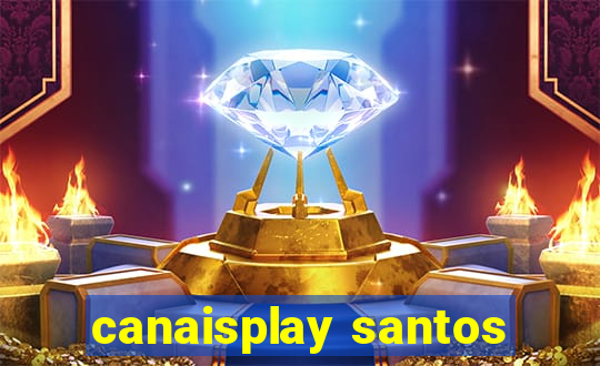 canaisplay santos